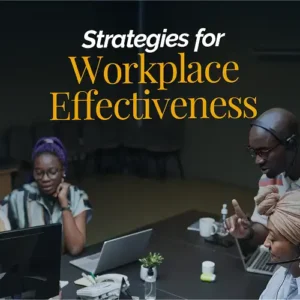 Strategies For Workplace Effectiveness