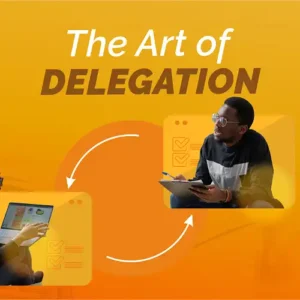 The Art of Delegation